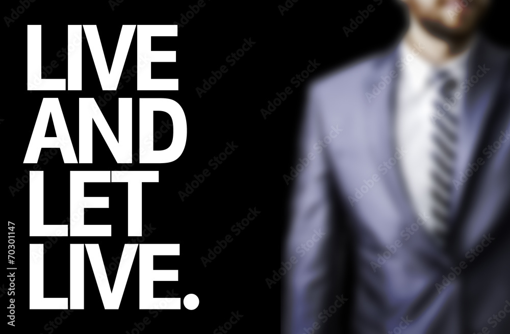 Live And Let Live written on a board Live And Let Live written on a board