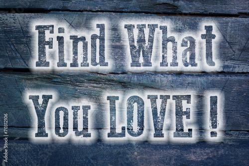 Find What You Love Concept