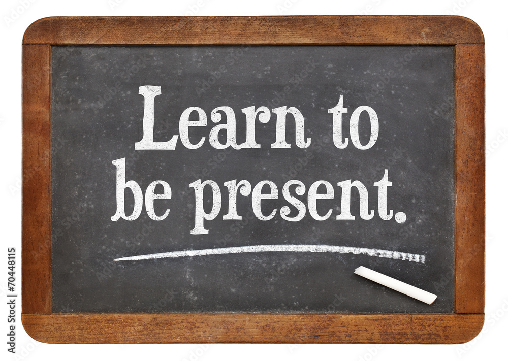 Obraz premium learn to be present