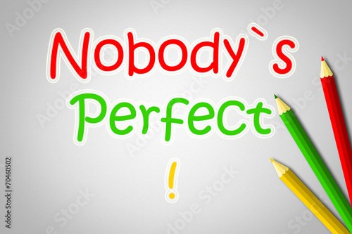 Nobody's Perfect Concept