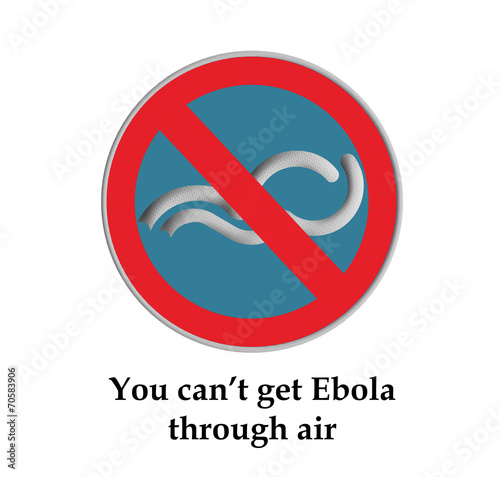 You can’t get Ebola through air, Part of a series.