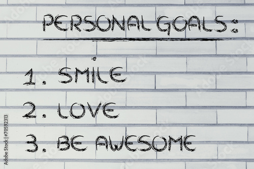 list of personal goals  smile  love and be awesome
