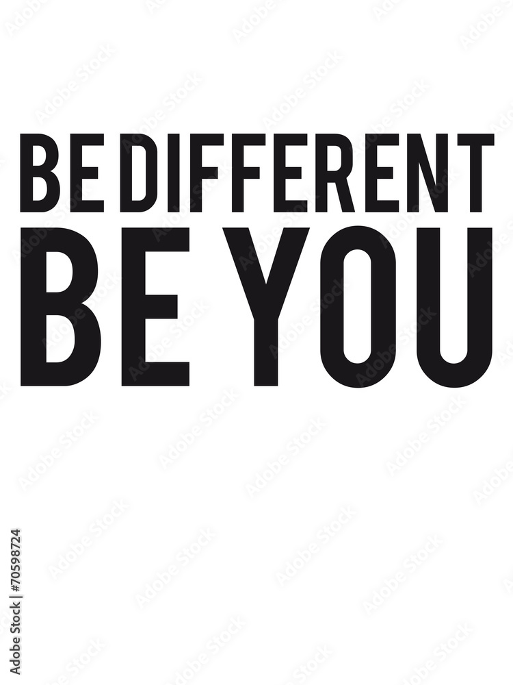 Be Different Be You