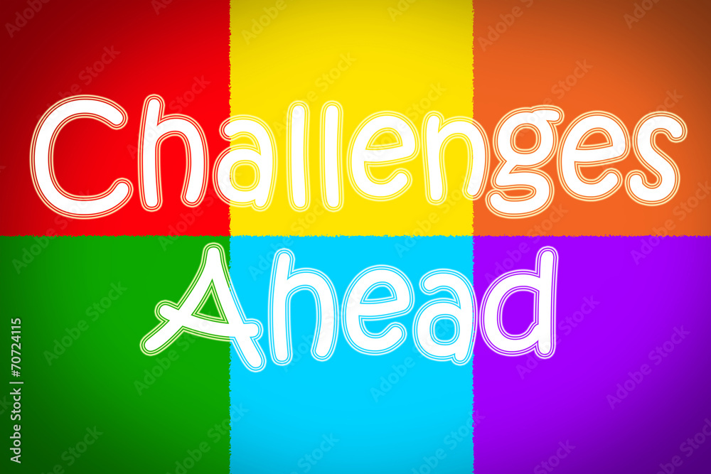 Fototapeta premium Challenges Ahead Concept
