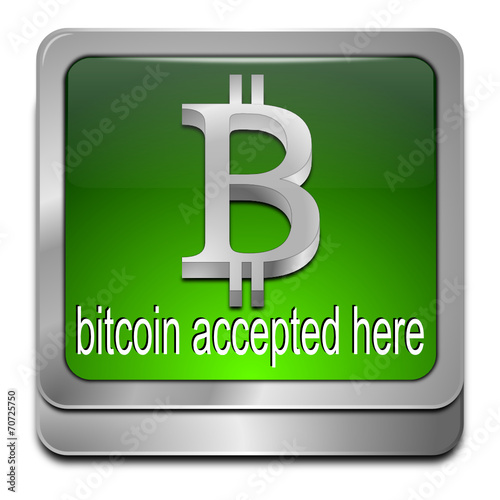 Bitcoin accepted here Button
