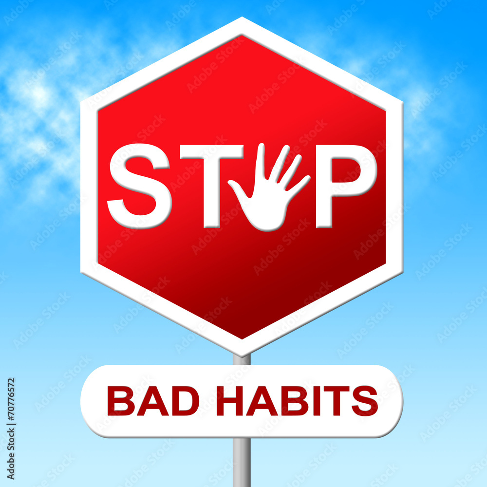 Stop Bad Habits Shows Unhealthy Prohibit And Wellbeing