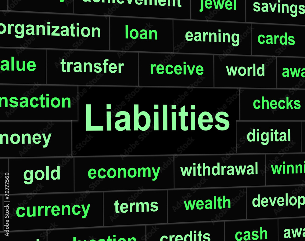 Liabilities Debts Indicates Financial Obligation And Arrears Liabilities Debts Indicates Financial Obligation And Arrears