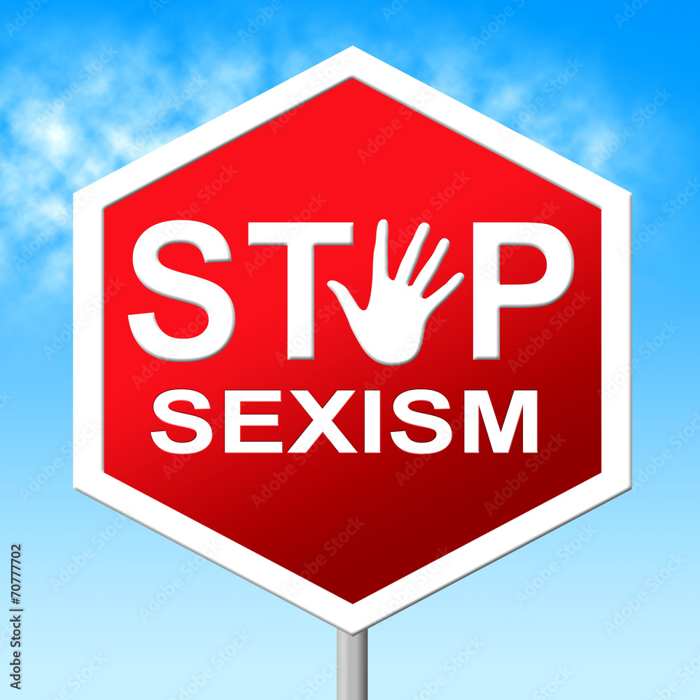 Sexism Stop Means Gender Prejudice And Discrimination Sexism Stop Means Gender Prejudice And Discrimination