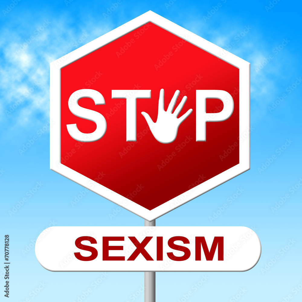 Stop Sexism Represents Gender Prejudice And Danger Stop Sexism Represents Gender Prejudice And Danger