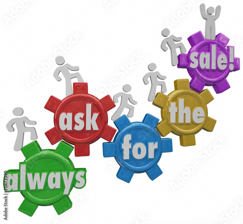 Always Ask for the Sale People Climbing Gears Close Deal