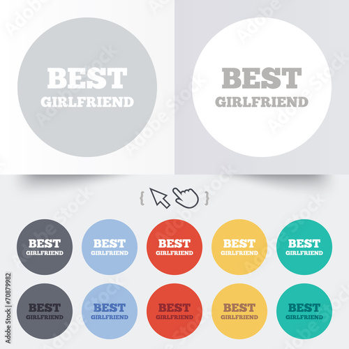 Best girlfriend sign icon. Award symbol.