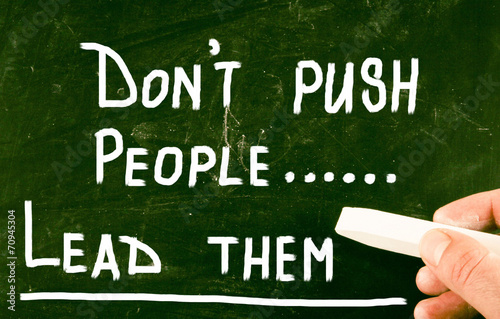 don't push people lead them