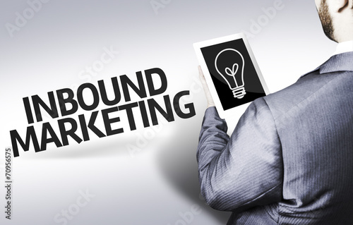 Business man with the text Inbound Marketing in a concept image photo