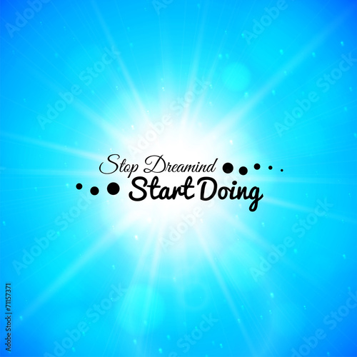 Stop dreaming strart doing phrase, typographic lettering logo on photo