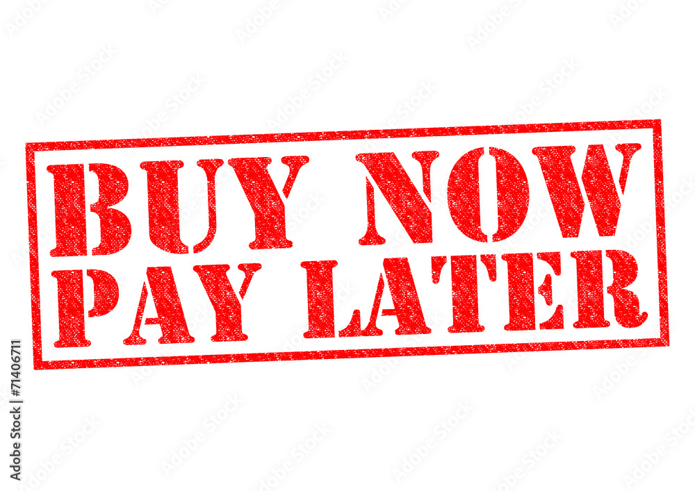 BUY NOW PAY LATER BUY NOW PAY LATER