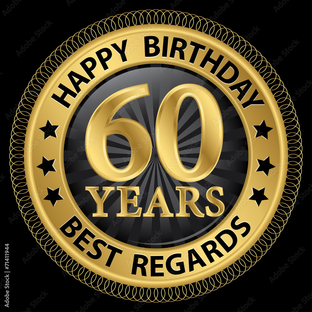 60 years happy birthday best regards gold label,vector illustrat