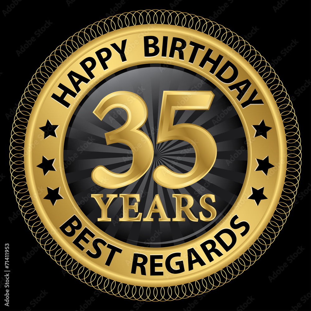 35 years happy birthday best regards gold label,vector illustrat