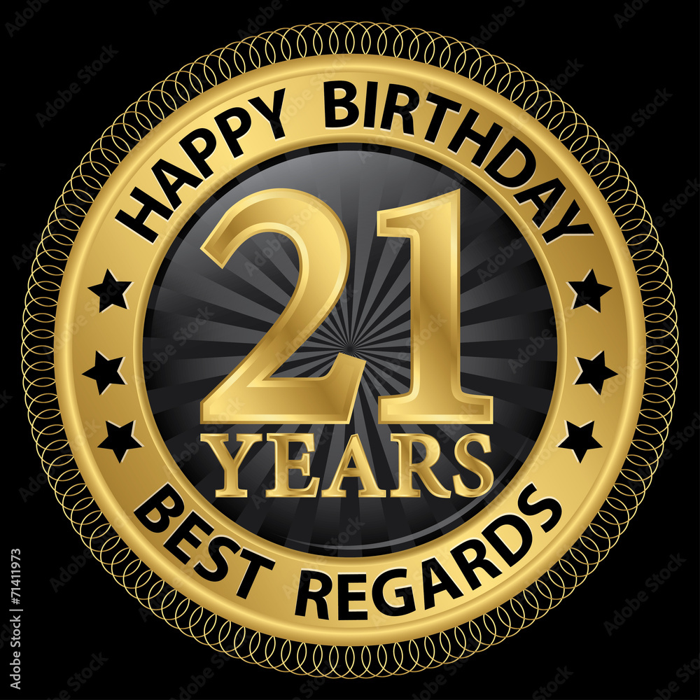 21 years happy birthday best regards gold label,vector illustrat 21 years happy birthday best regards gold label,vector illustrat