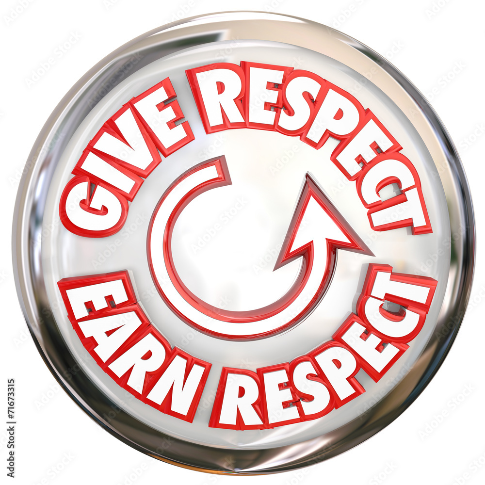 Fototapeta premium Give to Earn Respect Words White Button How to Win Reverence Hon