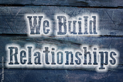 We Build Relationships Concept © Iliana Mihaleva