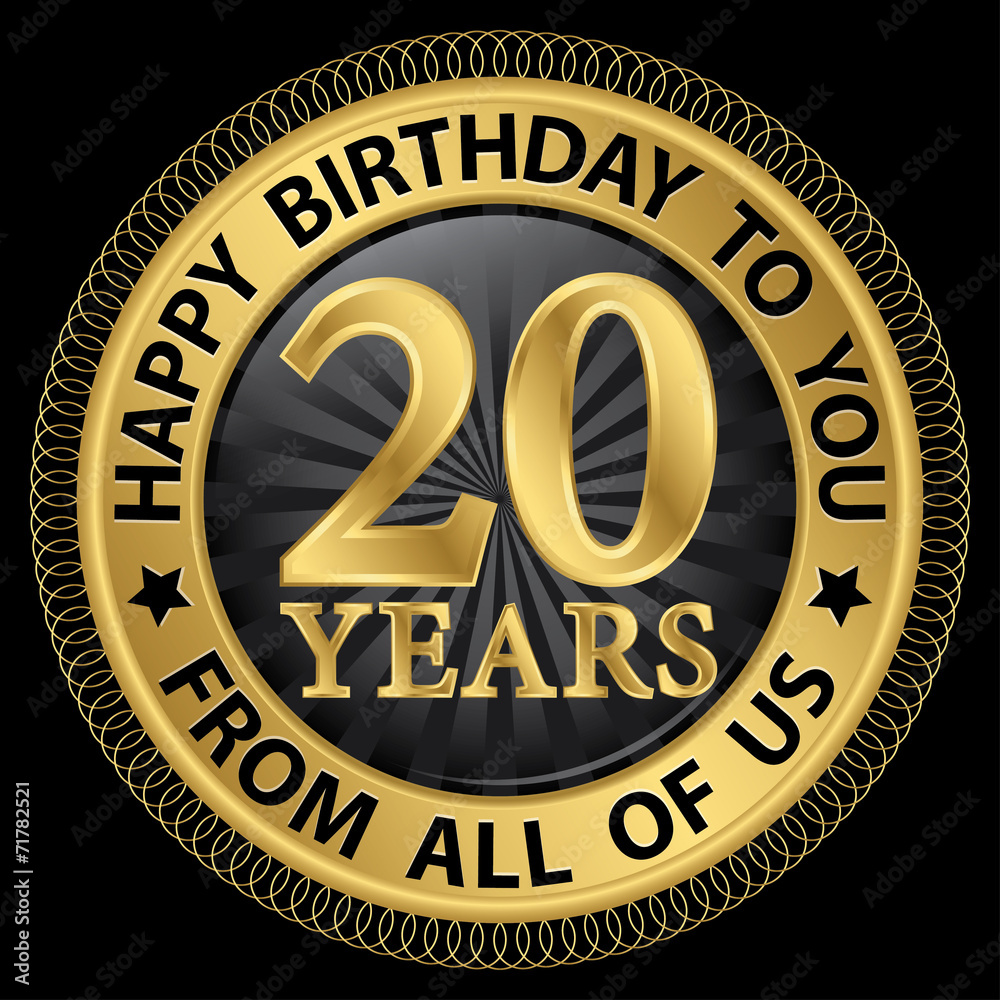 20 years happy birthday to you from all of us gold label,vector