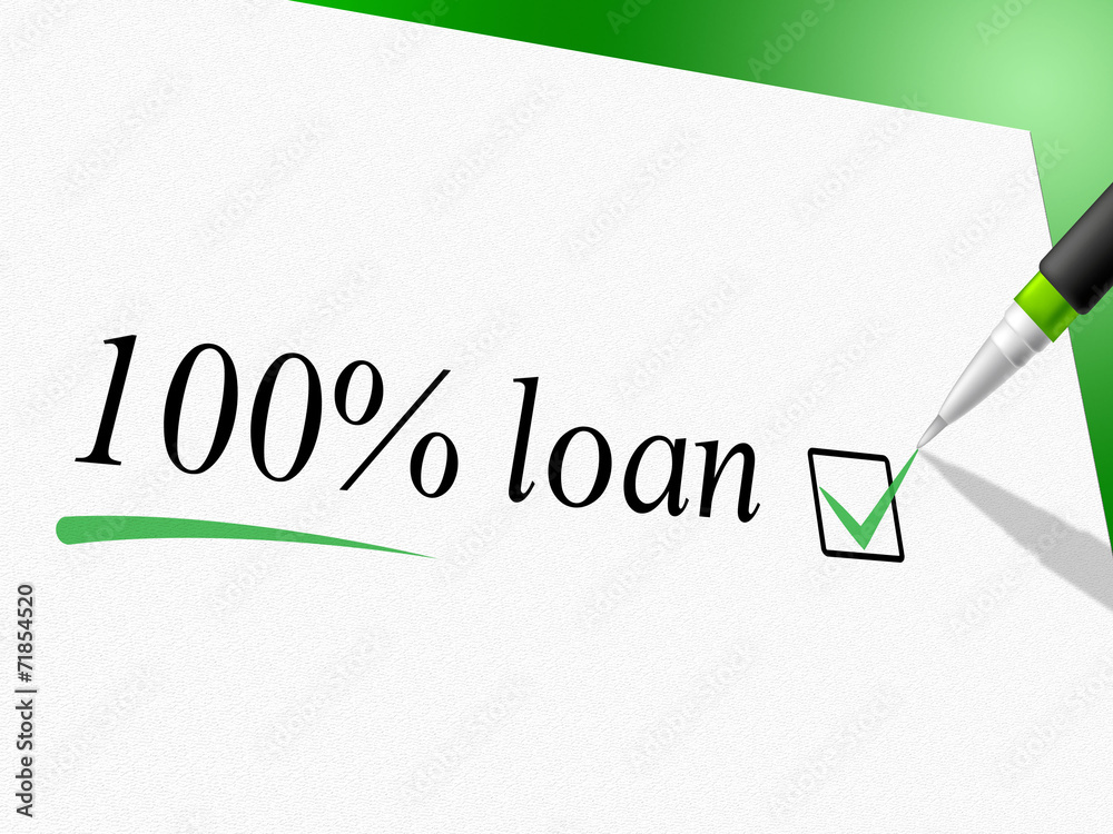 Fototapeta premium Hundred Percent Loan Shows Credit Advance And Borrows