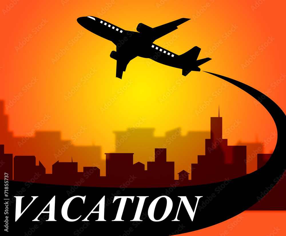 Vacation Flights Means Time Off And Aeroplane Vacation Flights Means Time Off And Aeroplane