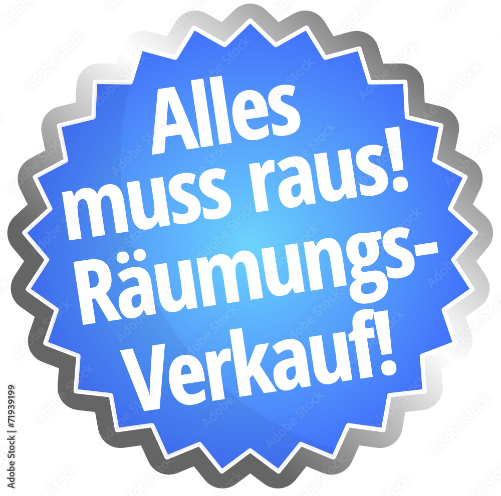 Alles muss raus! Räumungsverkauf! Alles muss raus! Räumungsverkauf!