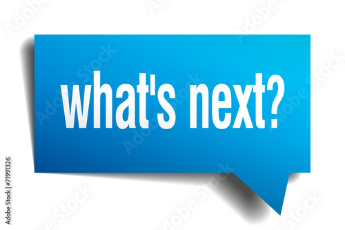 whats next blue 3d realistic paper speech bubble