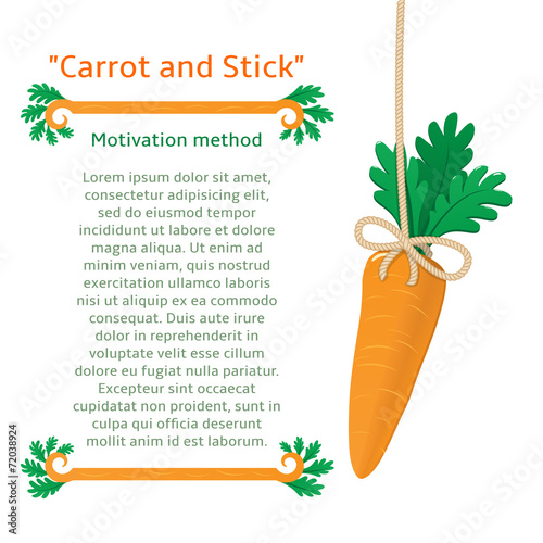 Motivation method to get the carrot.