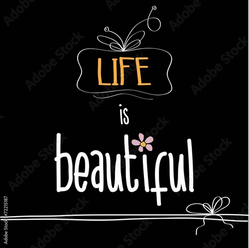 Illustration with  phrase "Life is beautiful"