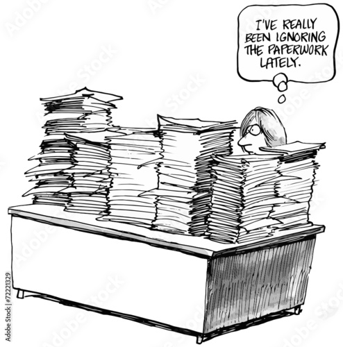 "I've really been ignoring the paperwork lately."