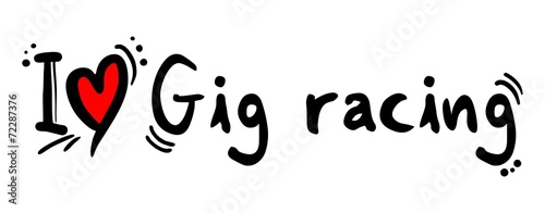 Gig racing love
