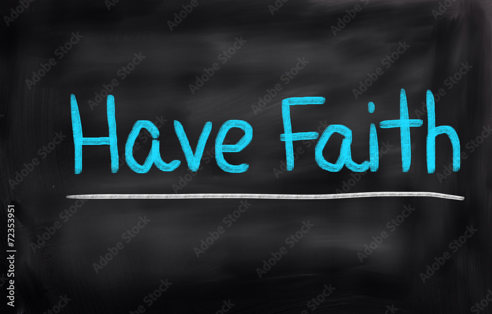 Have Faith Concept - obrazy, fototapety, plakaty 
