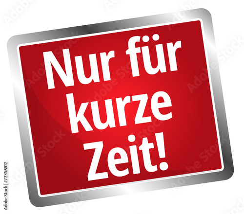 Nur für kurze Zeit