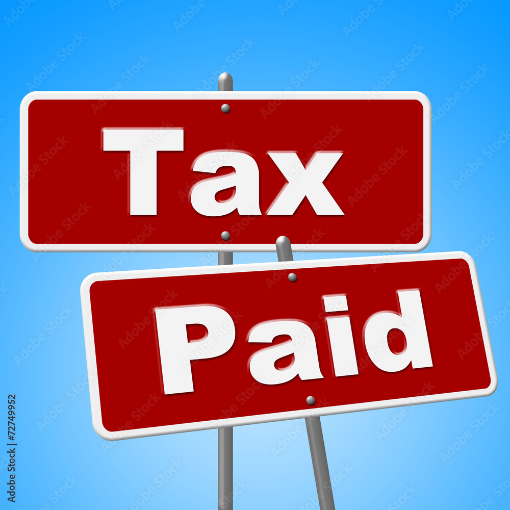 Tax Paid Signs Shows Placard Bills And Balance Tax Paid Signs Shows Placard Bills And Balance