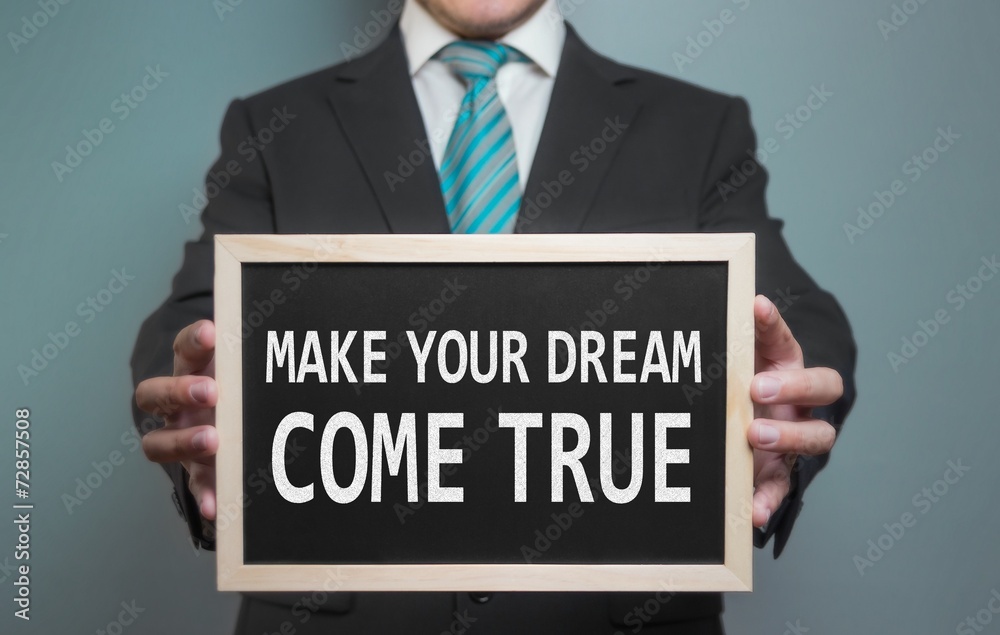 Make your dreams come true! Make your dreams come true!