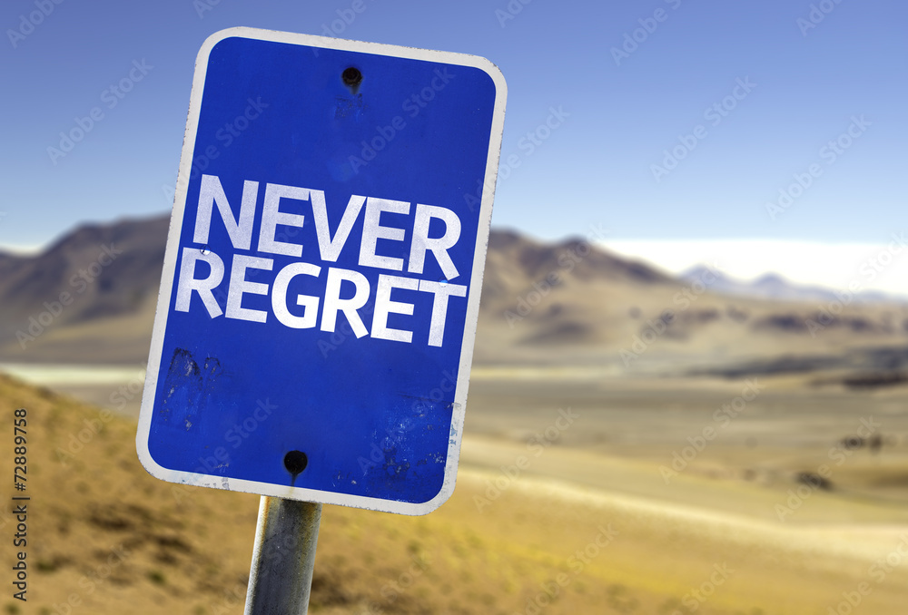 Never Regret sign with a desert background Never Regret sign with a desert background