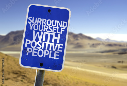 Slika na platnu Surround Yourself with Positive People sign with a desert