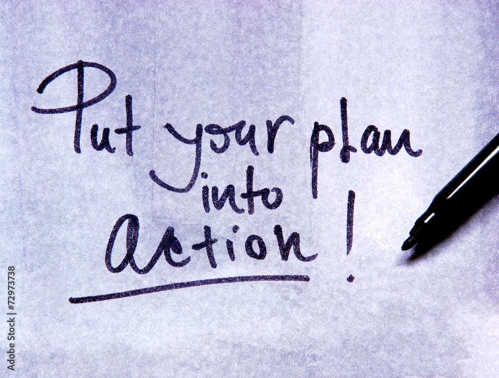 put your plan into action