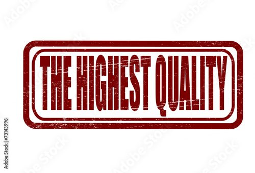 The highest quality