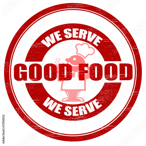 We serve good food