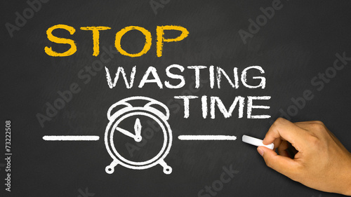 stop wasting time