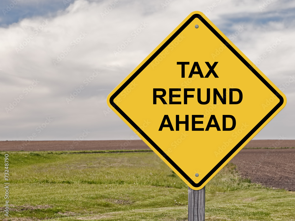 Caution - Tax Refund Ahead