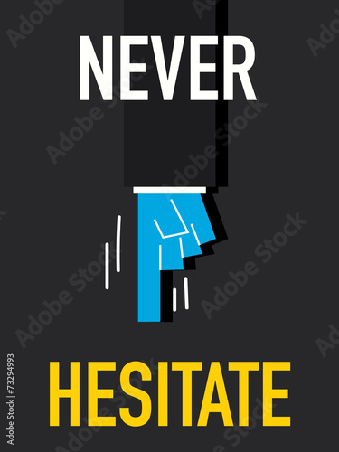 Word NEVER HESITATE