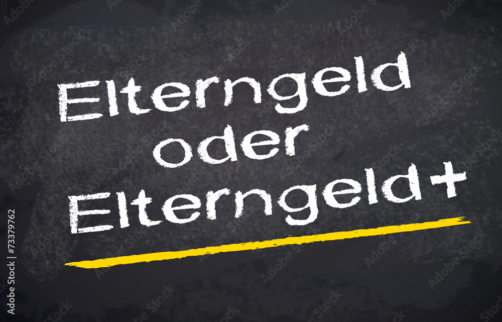 Fototapeta premium Kreidetafel mit Elterngeld oder Elterngeld+