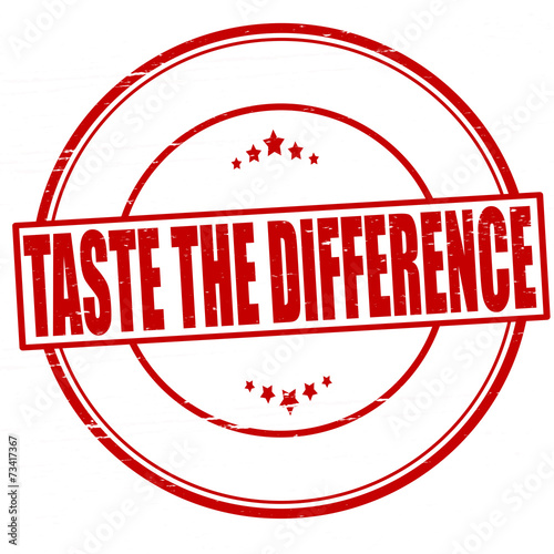 Taste the difference