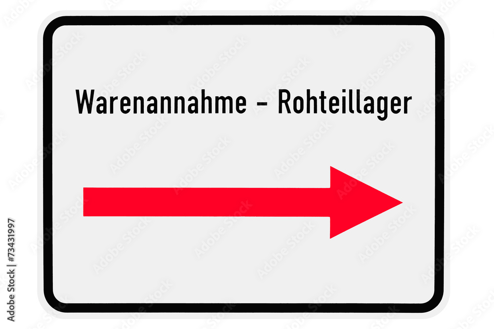 Schild - Warenannahme - Rohteillager - mit Pfeil - Freisteller Schild - Warenannahme - Rohteillager - mit Pfeil - Freisteller