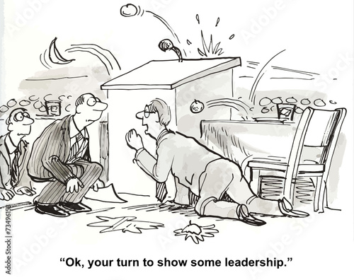 "Ok, your turn to show some leadership."