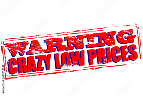 Crazy low prices